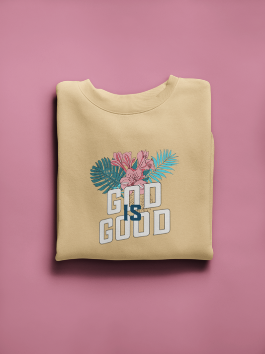 God is good Sweatshirt