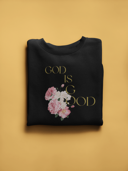 God is good Floral Sweatshirt